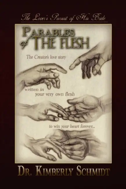 Parables of the Flesh by Kimberly Schmidt