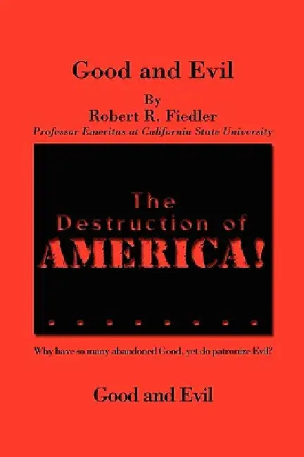 The Destruction of America by Robert R. Fiedler