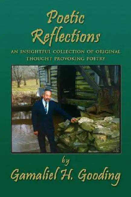 Poetic Reflections by Gamaliel H. Gooding