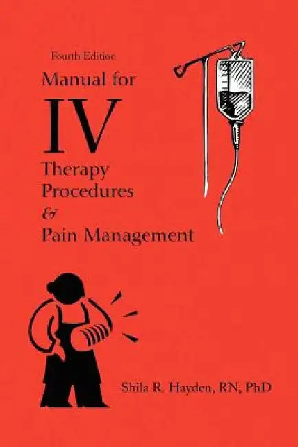 Manual for IV Therapy Procedures & Pain Management by Shila R. Rnbsmsphd Hayden