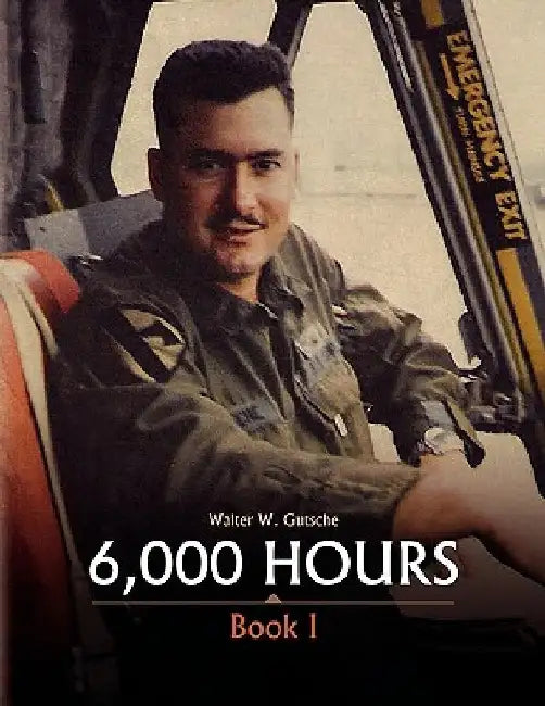 6,000 HOURS Book I by Walter W. Gutsche