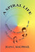 A Spiral Life by Jean C. MacPhail