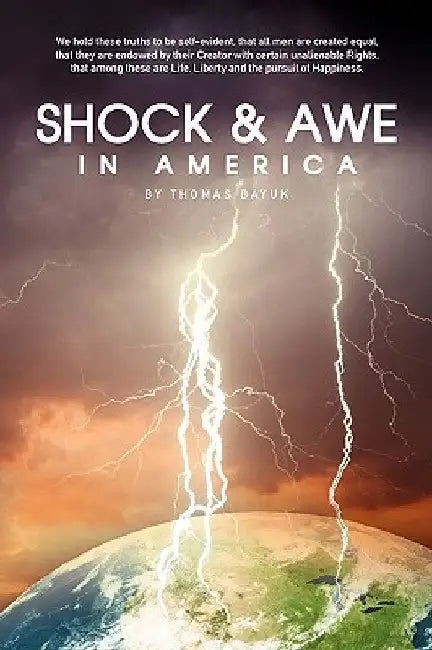 Shock & Awe in America by Thomas Bayuk