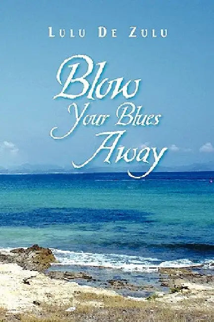 Blow Your Blues Away by Zulu, Lulu De