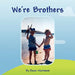 We're Brothers by Rosie Martinoni