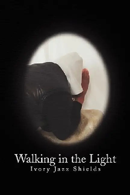 Walking in the Light by Ivory Jazz Shields