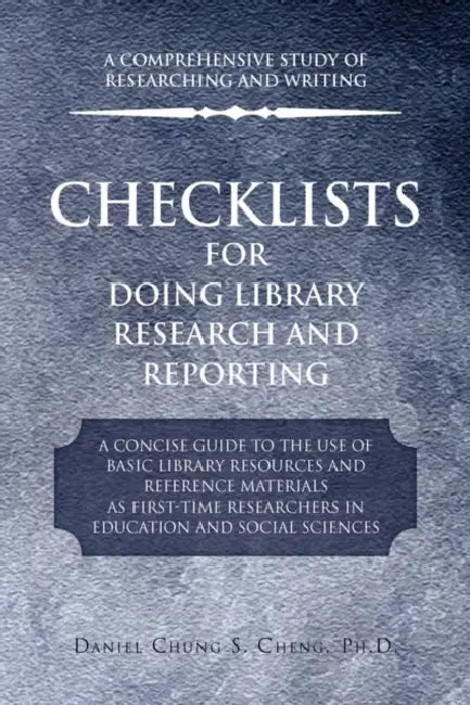 Checklists for Doing Library Research and Reporting by Daniel Chung S. Ph. D. Cheng