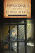 Imprisoned, But Not Forgotten by Cyriacus Akas