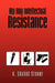 Hip Hop Intellectual Resistance by A. Shahid Stover