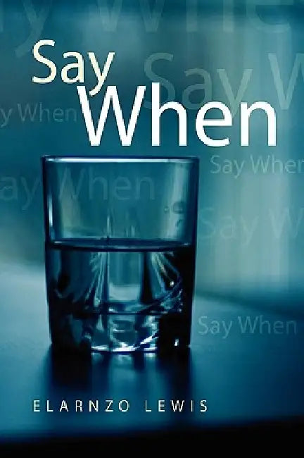 Say When by Elarnzo Lewis