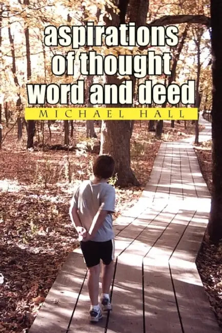 aspirations of thought word and deed by Michael Hall