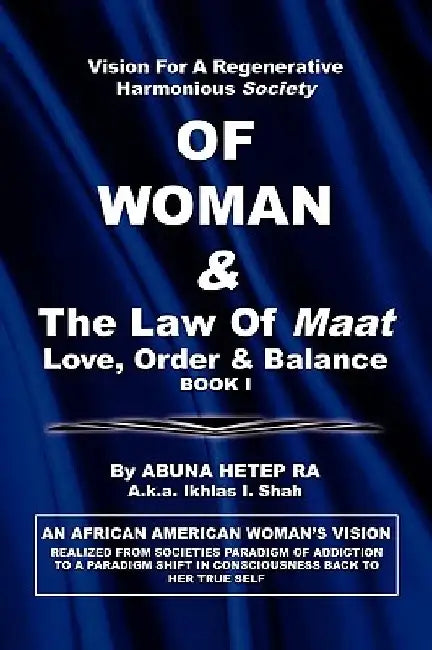 Vision For Regenerative Harmonious Society OF WOMAN & The Law Of Maat by Abuna Hetep Ra