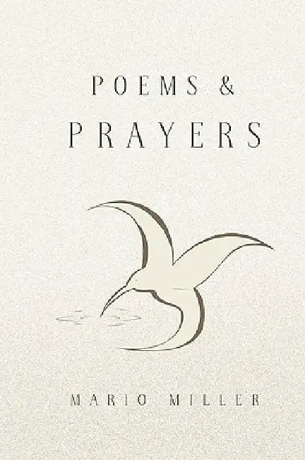 Poems & Prayers by Mario Miller