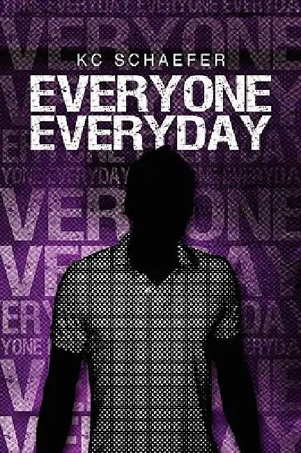 Everyone, Everyday by Kc Schaefer