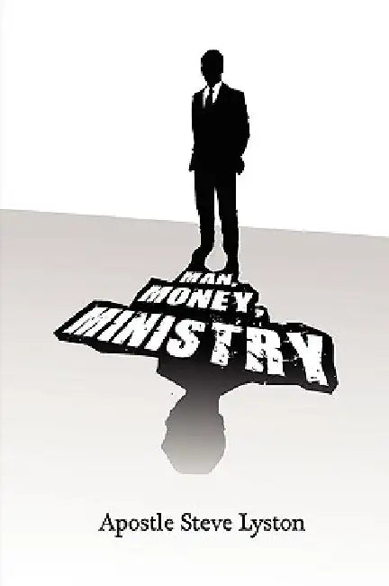 Man, Money Ministry by Apostle Steve Lyston