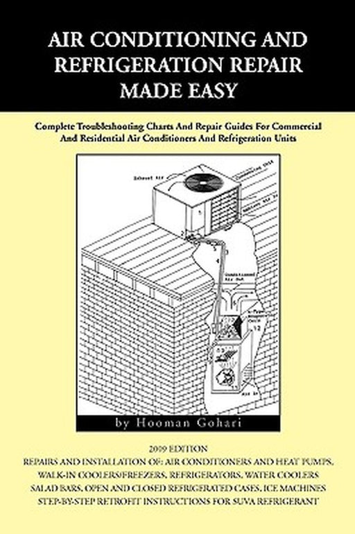 Air Conditioning and Refrigeration Repair Made Easy by Hooman Gohari