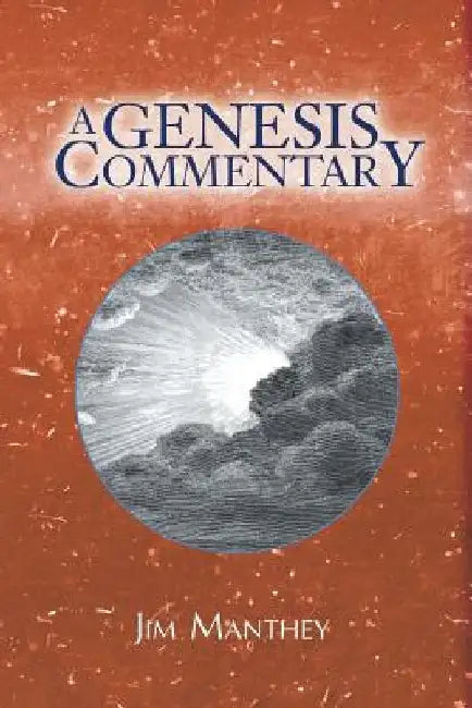 A Genesis Commentary by Jim Manthey