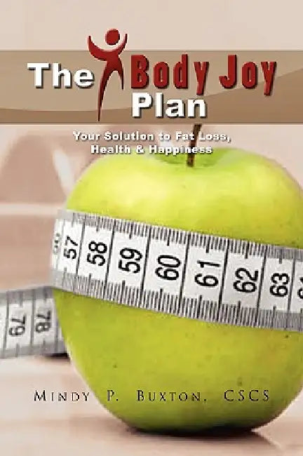 The BodyJoy Plan by Mindy P. Cscs Buxton