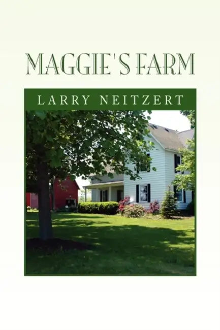 Maggie's Farm by Larry Neitzert