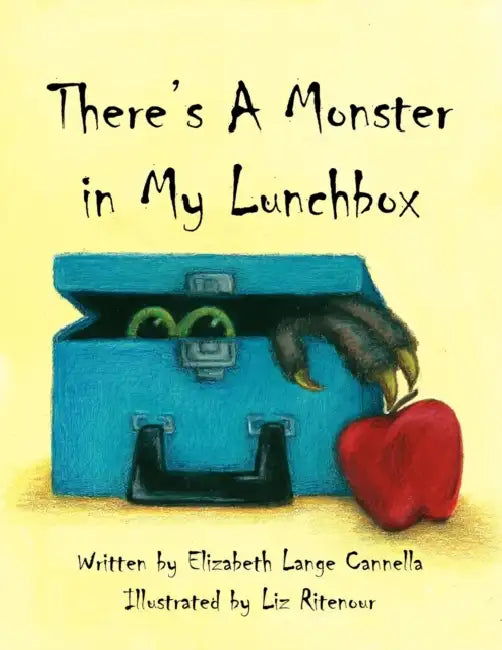 There's a Monster in My Lunchbox by Elizabeth Lange Cannella