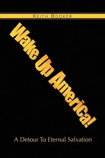 Wake Up America! by Keith Booker