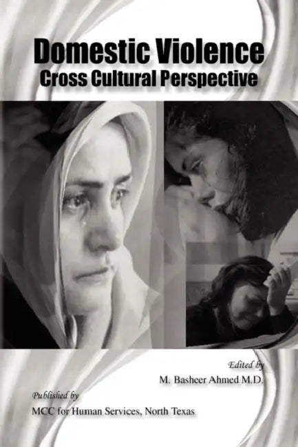 Domestic Violence Cross Cultural Perspective by M. Basheer Ahmed