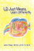 LD Just means Learn Differently by John Toker M. Ed LD K-12 M. a.
