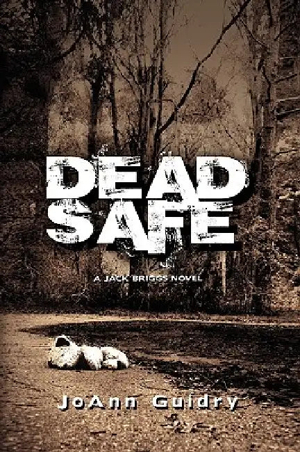 Dead Safe by Joann Guidry