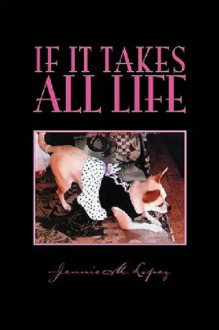 If It Takes All Life by Jennie M. Lopez