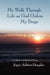 My Walk Through Life as God Orders my Steps by Joyce Ashton-Douglas