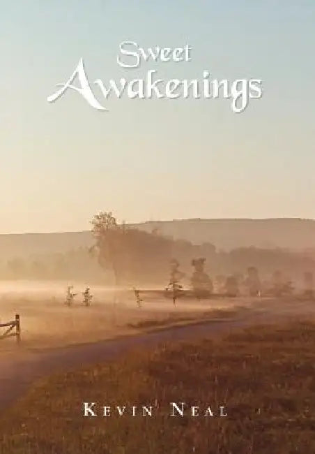 Sweet Awakenings by Kevin Neal