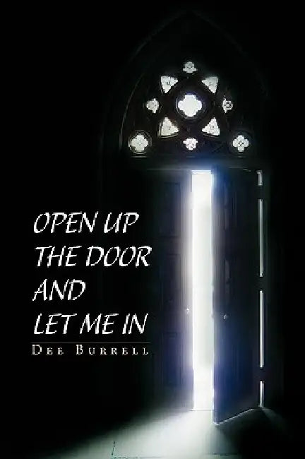 Open Up The Door and Let Me In by Dee Burrell