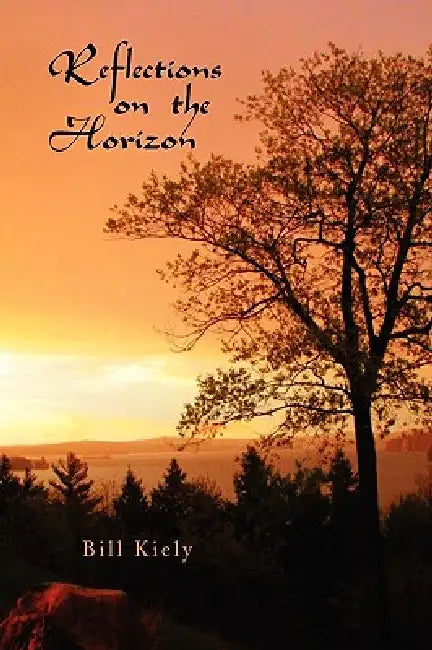 Reflections on the Horizon by Bill Kiely