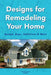 Designs for Remodeling Your Home: Bumps, Bays, Additions & More by Jerold Axelrod Architect
