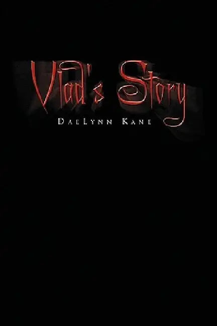 Vlad's Story by Daelynn Kane