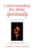 Understanding the Bible Spiritually by Minister Ernest Daurham