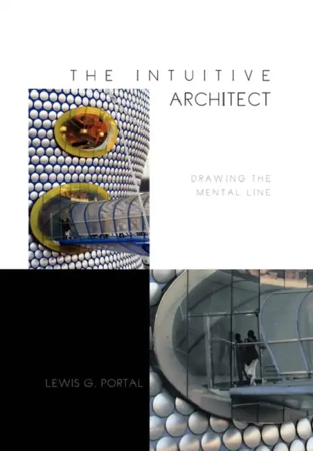 The Intuitive Architect by Lewis G. Portal
