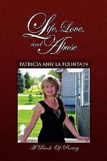 Life, Love, and Abuse by Patricia Ann La Fountain