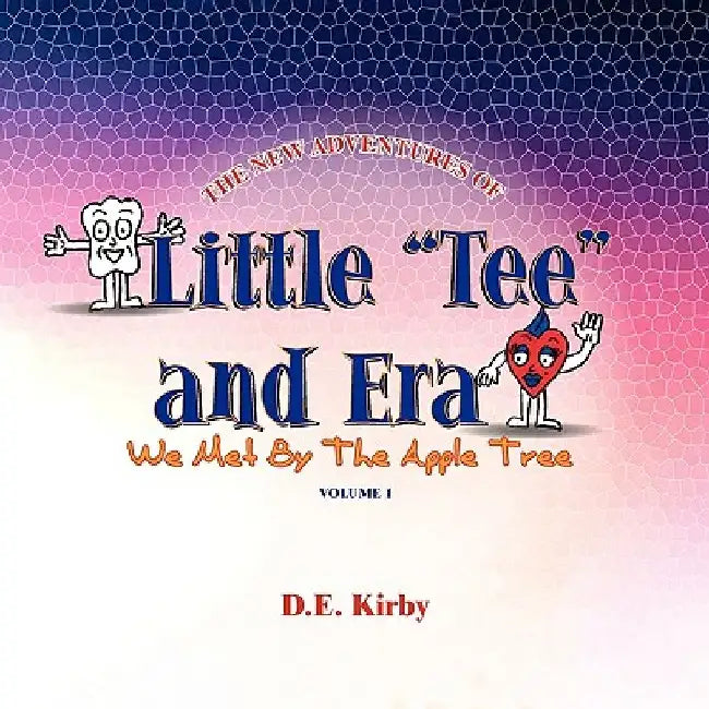 Little ''Tee'' and Era by D. E. Kirby