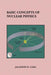 Basic Concepts of Nuclear Physics by Jagadish B. Garg