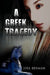 A Greek Tragedy by Joel Berman