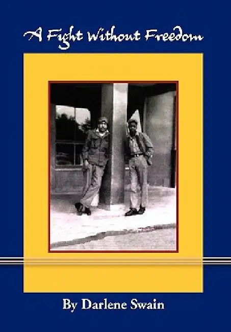 A Fight Without Freedom by Darlene Swain