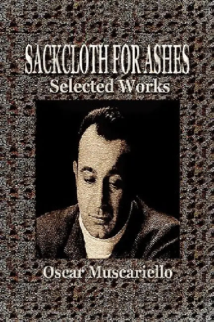 Sackcloth for Ashes by Oscar Muscariello