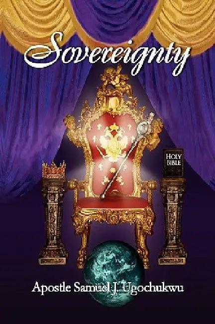 Sovereignty by Apostle Samuel J. Ugochukwu