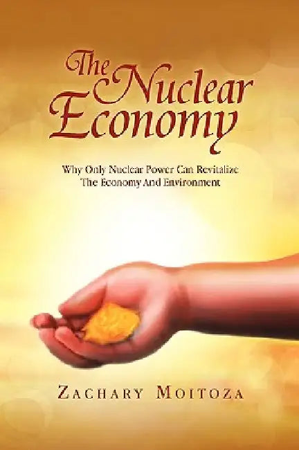 The Nuclear Economy by Zachary Moitoza