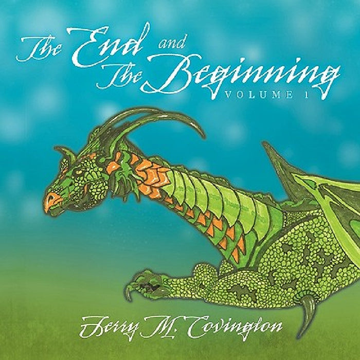 The End and the Beginning by Jerry M. Covington