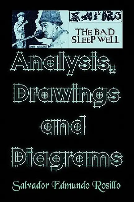 Analysis, Drawings and Diagrams by Salvador Edmundo Rosillo