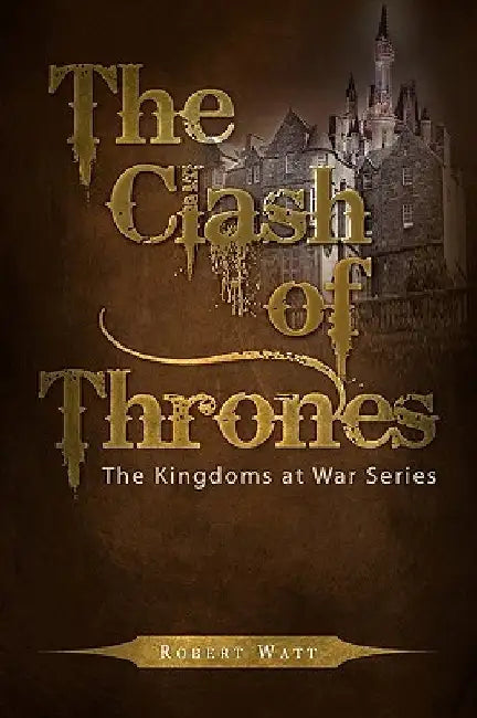 The Clash of Thrones by Robert Watt