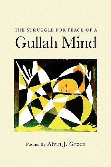 The Struggle for Peace of a Gullah Mind by Alvin J. Green