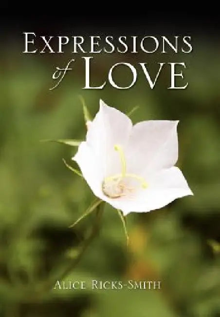 Expressions of Love by Alice Ricks-Smith